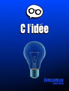Epicurieux avec Jamy - C l'idée