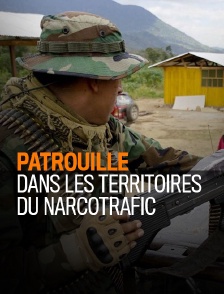 Patrouille dans les territoires du narcotrafic