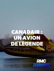 RMC Découverte - Canadair : un avion de légende