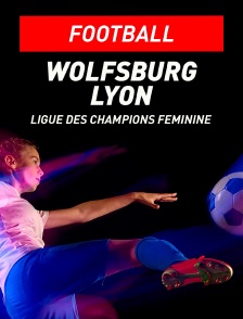 Football - Ligue des champions féminine : Wolfsburg / Lyon