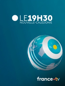 france.tv - Journal de 19h30 de Nouvelle-Calédonie