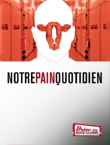 Drive-in Movie Channel - Notre pain quotidien