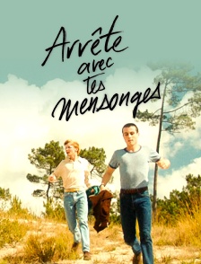 Arrête avec tes mensonges