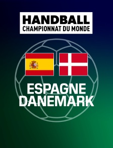Handball - Championnat du monde : Espagne / Danemark