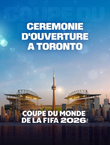 Football - Coupe du monde FIFA 2026 - Cérémonie d'ouverture à Toronto
