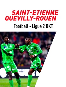 Football - Ligue 2 BKT : Saint-Etienne / Quevilly-Rouen