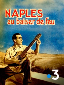 France 3 - Naples au baiser de feu