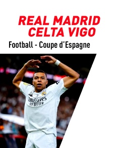 Football - Coupe d'Espagne : Real Madrid / Celta Vigo