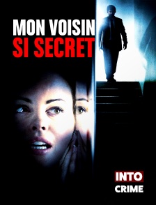Into Crime - Mon Voisin si Secret