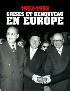1952-1953 : Crises et renouveau en Europe