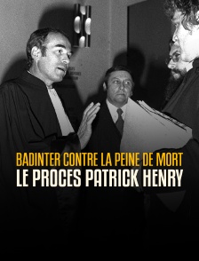 Badinter contre la peine de mort, le procès Patrick Henry