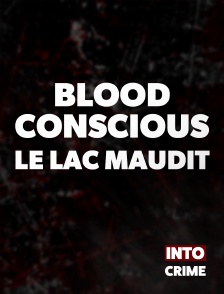 Into Crime - Blood conscious : le lac maudit