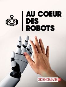 Science et Vie TV - Au coeur des robots