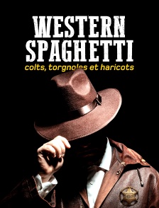 Western spaghetti : colts, torgnoles et haricots