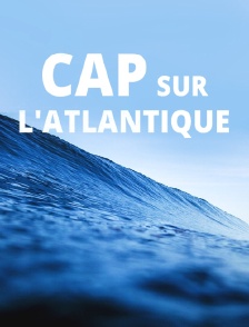 Cap sur l'Atlantique