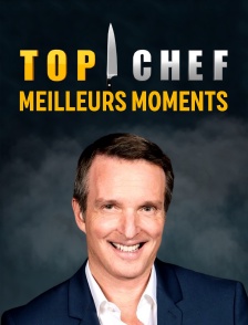 Top chef : les meilleurs moments