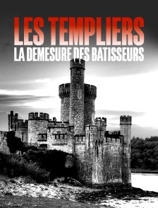 Les templiers, ces bâtisseurs