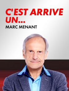 C'est arrivé un...