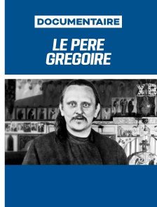 Le père Grégoire: la voie vers la Lumière