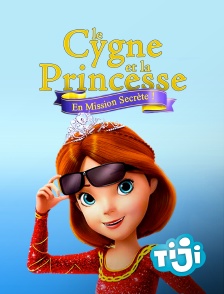 TIJI - Le cygne et la princesse : en mission secrète