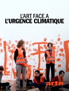 Arte - L'art face à l'urgence climatique
