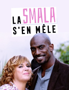 La smala s'en mêle