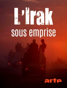 Arte - L'Irak sous emprise