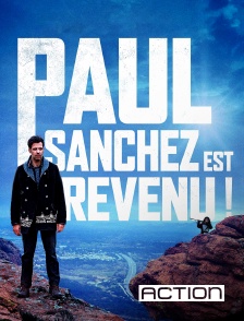 ACTION - Paul Sanchez est revenu !