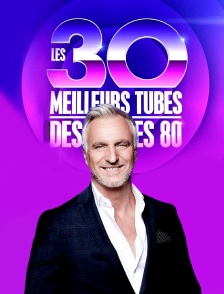 Les 30 meilleurs tubes des années 80