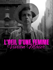 L'oeil d'une femme - Vivian Maier