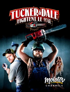 Molotov Channels - Tucker et Dale fightent le mal