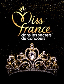 Miss France : dans les secrets du concours