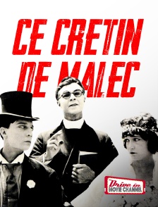 Drive-in Movie Channel - Ce crétin de Malec