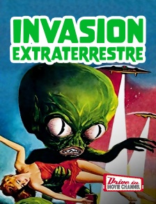 Drive-in Movie Channel - Invasion extraterrestre