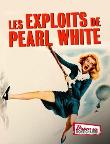 Les exploits de Pearl White