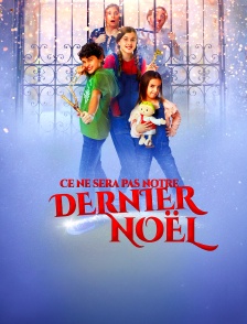 Ce ne sera pas notre dernier Noël