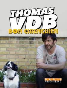 Paris Première - Thomas VDB : Bon chienchien