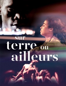 Sur terre ou ailleurs