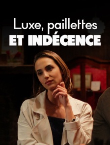 Luxe, paillettes et indécence