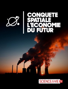 Science et Vie TV - Conquête spatiale : L'économie du futur