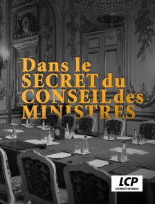 LCP 100% - Dans le secret du Conseil des ministres