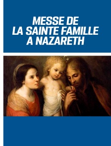 Messe de la Sainte Famille à Nazareth