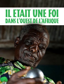Il était une foi dans l'ouest de l'Afrique