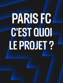 Paris FC, c'est quoi le projet ?