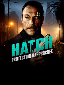 Hatch : Protection rapprochée