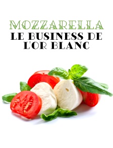 Mozzarella, le business de l'or blanc