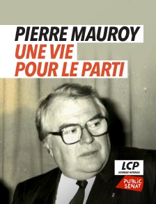 Pierre Mauroy : une vie pour le parti