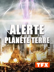 TFX - Alerte planète Terre