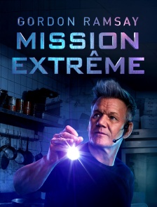 Gordon Ramsay : mission extrême