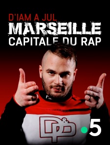 France 5 - D'IAM à Jul, Marseille capitale du rap